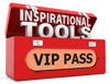 VIP PASS inspirational tools