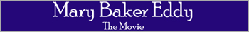 Mary Baker Eddy: The Movie