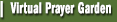 Virtual Prayer Garden