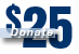 Donate $25