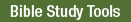 Bible Study Tools
